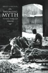 cover of Theorizing Myth: Narrative, Ideology, and Scholarship