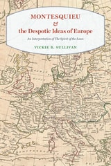 cover of Montesquieu and the Despotic Ideas of Europe: An Interpretation of "The Spirit of the Laws"