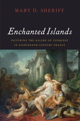 cover of Enchanted Islands: Picturing the Allure of Conquest in Eighteenth-Century France