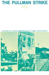 cover of The Pullman Strike: The Story of a Unique Experiment and of a Great Labor Upheaval