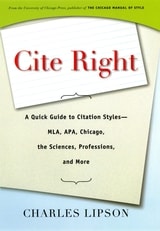 cover of Cite Right: A Quick Guide to Citation Styles--MLA, APA, Chicago, the Sciences, Professions, and More