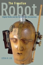 cover of The Freudian Robot: Digital Media and the Future of the Unconscious