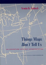 cover of Things Maps Don't Tell Us: An Adventure into Map Interpretation