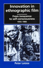 cover of Innovation in Ethnographic Film: From Innocence to Self-Consciousness, 1955-1985