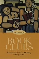 cover of Book Clubs: Women and the Uses of Reading in Everyday Life