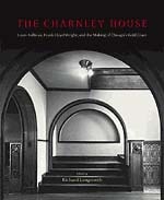 cover of The Charnley House: Louis Sullivan, Frank Lloyd Wright, and the Making of Chicago's Gold Coast