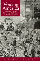 cover of Voicing America: Language, Literary Form, and the Origins of the United States