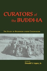 cover of Curators of the Buddha: The Study of Buddhism under Colonialism