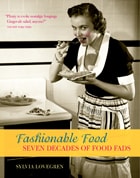 cover of Fashionable Food: Seven Decades of Food Fads