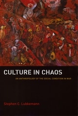 cover of Culture in Chaos: An Anthropology of the Social Condition in War