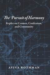 cover of The Pursuit of Harmony: Kepler on Cosmos, Confession, and Community