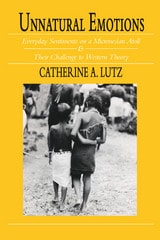 cover of Unnatural Emotions: Everyday Sentiments on a Micronesian Atoll and Their Challenge to Western Theory
