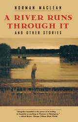 cover of A River Runs Through It, and Other Stories