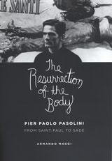 cover of The Resurrection of the Body: Pier Paolo Pasolini from Saint Paul to Sade