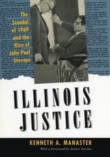 cover of Illinois Justice: The Scandal of 1969 and the Rise of John Paul Stevens