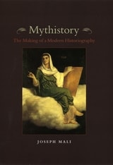 cover of Mythistory: The Making of a Modern Historiography