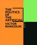 cover of The Politics of the Artificial: Essays on Design and Design Studies