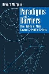 cover of Paradigms and Barriers: How Habits of Mind Govern Scientific Beliefs