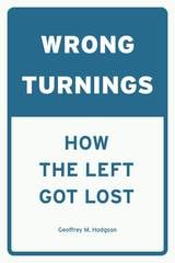 cover of Wrong Turnings: How the Left Got Lost