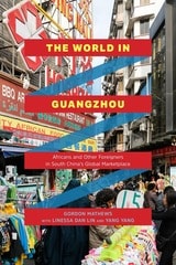 cover of The World in Guangzhou: Africans and Other Foreigners in South China’s Global Marketplace
