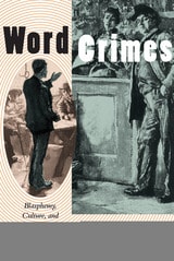 cover of Word Crimes: Blasphemy, Culture, and Literature in Nineteenth-Century England