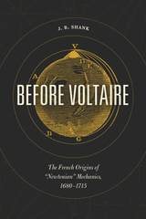 cover of Before Voltaire: The French Origins of “Newtonian” Mechanics, 1680-1715