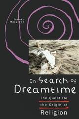 cover of In Search of Dreamtime: The Quest for the Origin of Religion