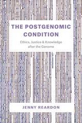 cover of The Postgenomic Condition: Ethics, Justice, and Knowledge after the Genome