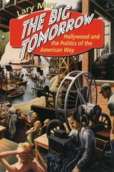cover of The Big Tomorrow: Hollywood and the Politics of the American Way
