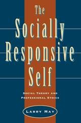 cover of The Socially Responsive Self: Social Theory and Professional Ethics