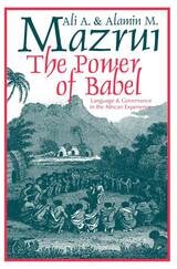 cover of The Power of Babel: Language and Governance in the African Experience