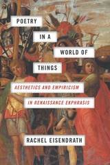 cover of Poetry in a World of Things: Aesthetics and Empiricism in Renaissance Ekphrasis