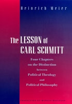 cover of The Lesson of Carl Schmitt: Four Chapters on the Distinction between Political Theology and Political Philosophy