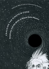 cover of Cracking the Einstein Code: Relativity and the Birth of Black Hole Physics