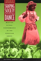 cover of Shaping Society through Dance: Mestizo Ritual Performance in the Peruvian Andes