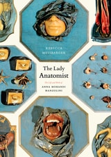 cover of The Lady Anatomist: The Life and Work of Anna Morandi Manzolini