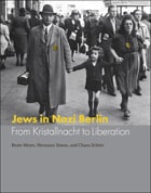 cover of Jews in Nazi Berlin: From Kristallnacht to Liberation