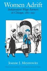 cover of Women Adrift: Independent Wage Earners in Chicago, 1880-1930