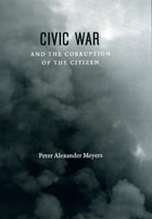 cover of Civic War and the Corruption of the Citizen