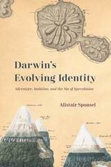 cover of Darwin's Evolving Identity: Adventure, Ambition, and the Sin of Speculation