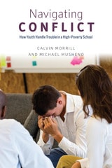 cover of Navigating Conflict: How Youth Handle Trouble in a High-Poverty School