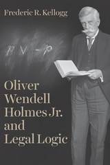 cover of Oliver Wendell Holmes Jr. and Legal Logic