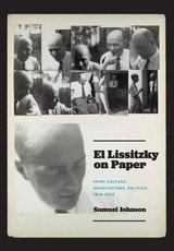 cover of El Lissitzky on Paper: Print Culture, Architecture, Politics, 1919–1933