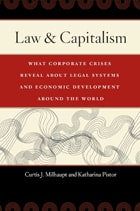 cover of Law & Capitalism: What Corporate Crises Reveal about Legal Systems and Economic Development around the World