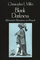 cover of Blank Darkness: Africanist Discourse in French