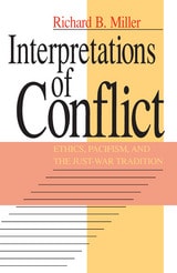 cover of Interpretations of Conflict: Ethics, Pacifism, and the Just-War Tradition
