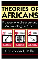 cover of Theories of Africans: Francophone Literature and Anthropology in Africa