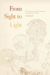 cover of From Sight to Light: The Passage from Ancient to Modern Optics