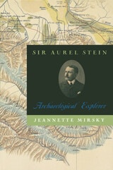 cover of Sir Aurel Stein: Archaeological Explorer