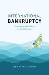 cover of International Bankruptcy: The Challenge of Insolvency in a Global Economy